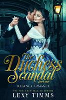   The Duchess Scandal - Part 1