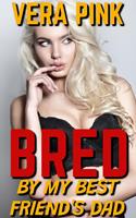 Bred By My Best Friend's Dad!