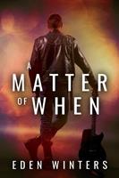   A Matter of When
