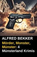 Mörder, Monster, Münster: 4 Münsterland Krimis