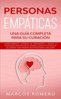   Personas Emp&aacute;ticas &ndash;Una gu&iacute;a completa para su curaci&oacute;n: Autodescubrimiento, estrategias de afrontamiento y t&eacute;cnicas de supervivencia para personas muy sensibles
