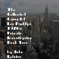 The Collected Cases Of Lee Hacklyn 1970s Private Investigator Book Two