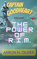   Captain Goodheart - Against The Power of R.I.M.