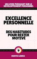 Excellence Personnelle - Des Habitudes Pour Rester Motivé