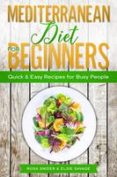   Mediterranean Diet for Beginners: Quick & Easy Recipes for Busy People
