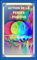   Action de la Pensée Positive