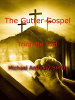   The Gutter Gospel