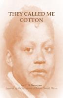   They Called Me Cotton