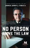   No Person Above the Law: A Novel Based on the Life of Judge John J. Sirica