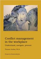   Conflict Management in the Workplace: Understand, Navigate, Prevent