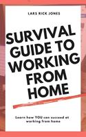 Survival Guide To Working From Home