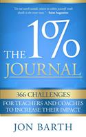   The 1% Journal: 366 Challenges for Teachers and Coaches to Increase Their Impact