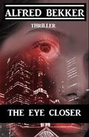   The Eye Closer