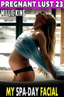   My Spa Day Facial : Pregnant Lust 23 (Pregnancy Erotica Rough Sex Erotica)