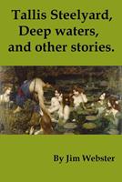 Tallis Steelyard. Deep Waters and Other Stories