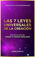   Las 7 Leyes Universales De La Creaci&oacute;n