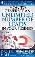   How to Generate an Unlimited Number of Leads in Your Business