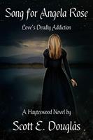   Song for Angela Rose (Love's Deadly Addiction)