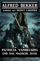   Patricia Vanhelsing und das magische Auge