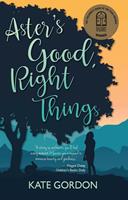   Aster's Good, Right Things