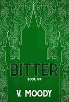   Bitter: Book Six