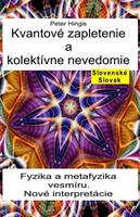   Kvantové zapletenie a kolektívne nevedomie. Fyzika a metafyzika vesmíru. Nové interpretácie