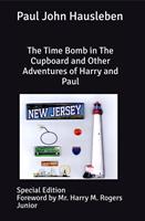   The Time Bomb in The Cupboard and Other Adventures of Harry and Paul. Special Edition