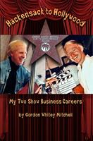   Hackensack to Hollywood: My Two Show Business Careers From Krupa & Goodman to Mork & Mindy