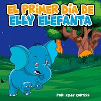   El primer día de Elly Elefanta