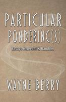   Particular Pondering(s)