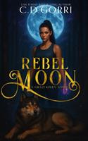 Rebel Moon: A Grazi Kelly Novel 3