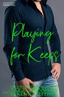   Playing for Keeps