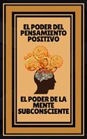 El Poder del Pensamiento Positivo - El Poder de la Mente Subconsciente