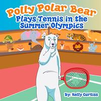   Polly Polar Bear Plays Tennis in the Summer Olympics
