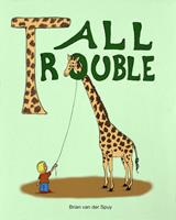   Tall Trouble