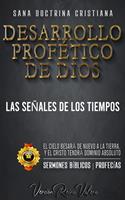   Desarrollo Prof&eacute;tico de Dios: Las Se&ntilde;ales de los Tiempos