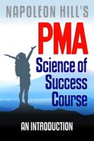   Napoleon Hill's PMA: Science of Success Course - An Introduction