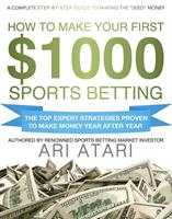   How To Make Your First $1000 Sports Betting