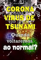Coronavírus de tsunami. Quando voltaremos ao normal?