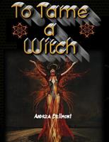   To Tame a Witch