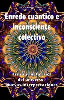   Enredo cuántico e inconsciente colectivo. Física y metafísica del universo. Nuevas interpretaciones