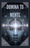   Domina tu Mente