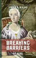   Breaking Barriers: A Novel Based on the Life of Laura Bassi
