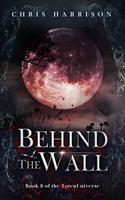   Behind the Wall