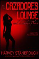   The Cazadores Lounge and Lonely Place
