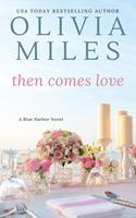   Then Comes Love