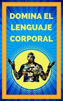 Domina el Lenguaje Corporal