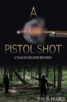   A Pistol Shot