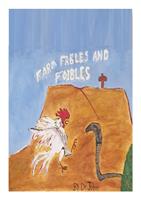   Farm Fables and Foibles