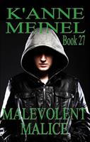   Malevolent Malice
